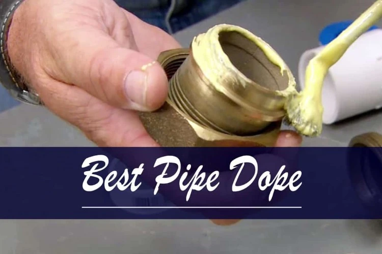 Top 5 Best Pipe Dope Reviews
