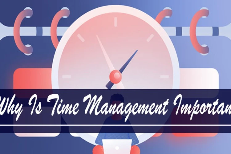 Why Is Time Management Important