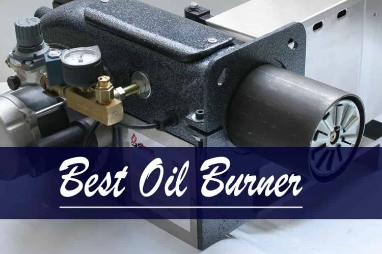 Top 5 Best Oil Burner Reviews
