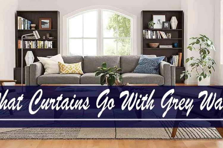 What Curtains Go With Grey Walls