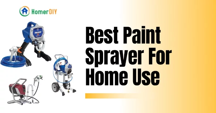 Best Paint Sprayer For Home Use